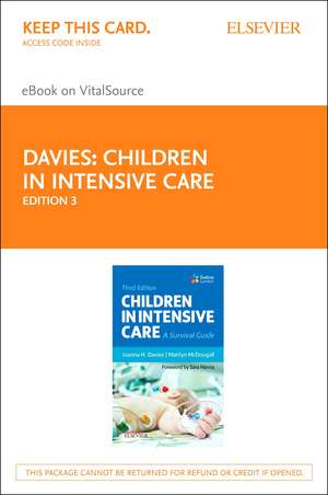 Children in Intensive Care Elsevier eBook on Vitalsource (Retail Access Card): A Survival Guide de Joanna H. Davies