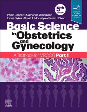 Basic Science in Obstetrics and Gynaecology: A Textbook for MRCOG Part 1 de Phillip Bennett