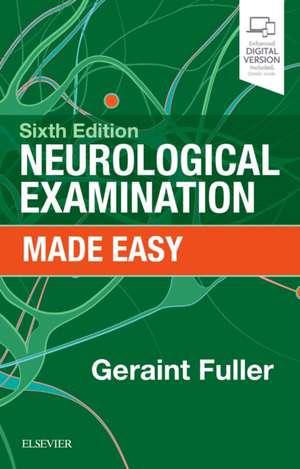 Neurological Examination Made Easy de Geraint Fuller