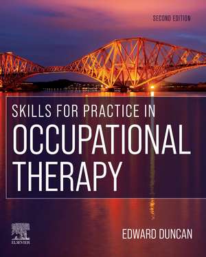 Skills for Practice in Occupational Therapy de Edward A. S. Duncan