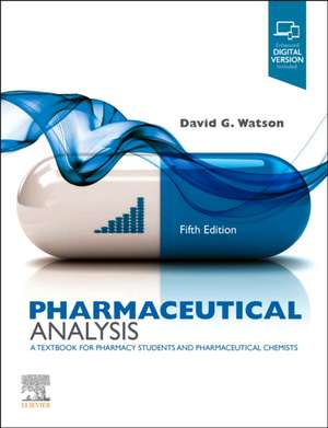 Pharmaceutical Analysis: A Textbook for Pharmacy Students and Pharmaceutical Chemists de David G. Watson