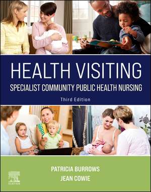 Health Visiting: Specialist Community Public Health Nursing de Patricia Burrows