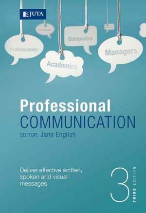 Professional Communication: Deliver Effective Written, Spoken & Visual Messages de Jane English