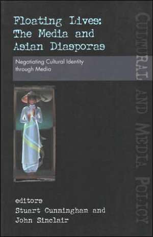 Floating Lives: The Media of Asian Diasporas de Stuart Cunningham