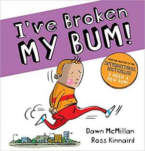 I've Broken My Bum (PB) de Dawn McMillan