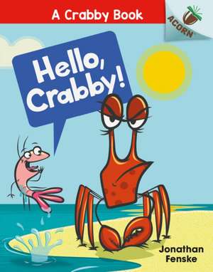 Hello, Crabby de Jonathan Fenske