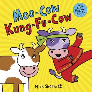 Sharratt, N: Moo-Cow, Kung-Fu-Cow NE PB de Nick Sharratt