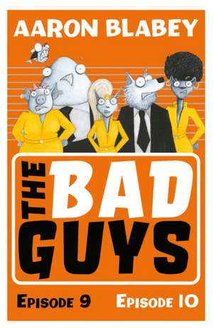 The Bad Guys de Aaron Blabey