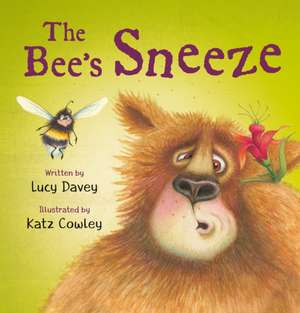 The The Bee's Sneeze: From the illustrator of The Wonky Donkey de Lucy Davey