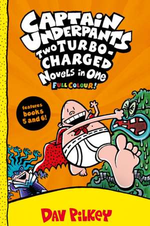 Captain Underpants: Two Turbo-Charged Novels in One (Full Colour!) de Dav Pilkey