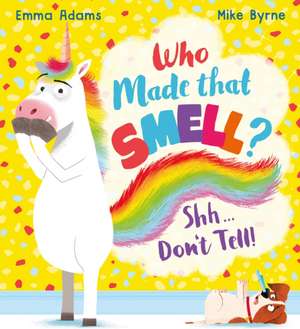 Who Made that Smell? Shhh...Don't Tell! (PB) de Emma Adams