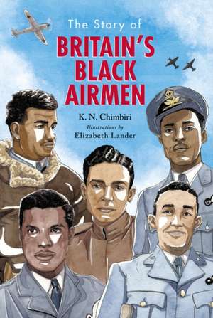 The Story of Britain's Black Airmen de K. N. Chimbiri