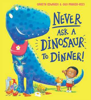 Never Ask a Dinosaur to Dinner (NE) de Gareth Edwards