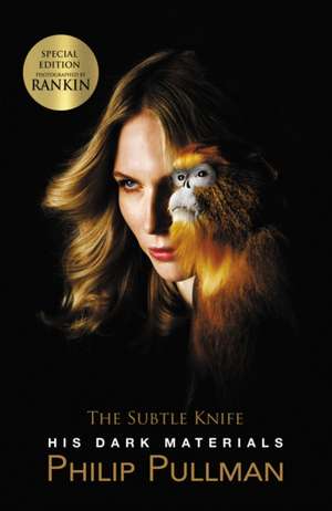 His Dark Materials 2: The Subtle Knife. Rankin Cover Edition de Philip Pullman