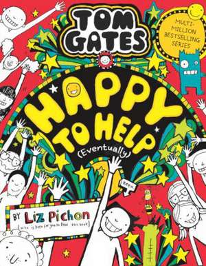 Tom Gates: Happy to Help (eventually) de Liz Pichon