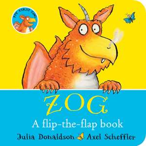 Zog: A Flip Flap Board Book de Julia Donaldson