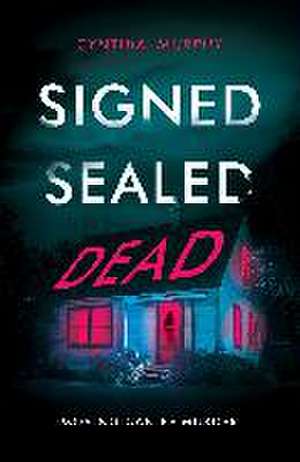 Signed, Sealed, Dead de Cynthia Murphy