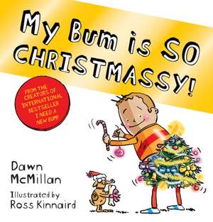 My Bum is SO CHRISTMASSY! de Dawn McMillan