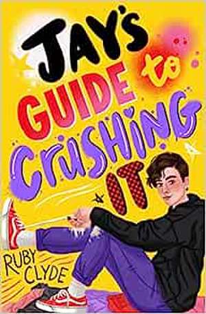 Jay's Guide to Crushing It de Ruby Clyde