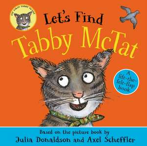 Let's Find Tabby McTat de Julia Donaldson