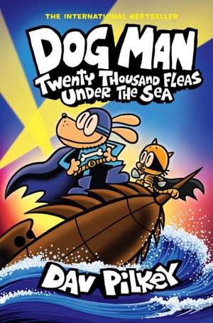 Dog Man 11: Twenty Thousand Fleas Under the Sea (PB) de Dav Pilkey