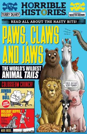 Paws, Claws and Jaws: The World's Wildest Animal Tails de Terry Deary