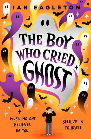 The Boy Who Cried Ghost de Ian Eagleton