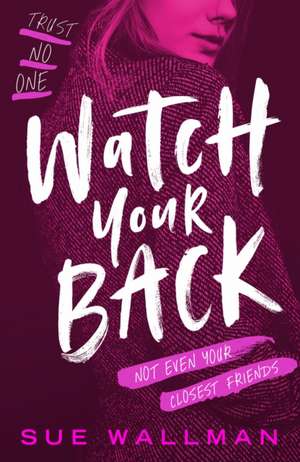 Watch Your Back de Sue Wallman