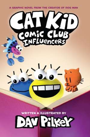 Cat Kid Comic Club 5: Influencers (PB) de Dav Pilkey