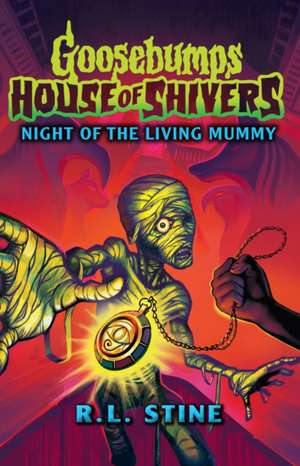 Goosebumps: House of Shivers 3: Night of the Living Mummy de R. L. Stine