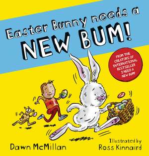 Easter Bunny Needs a New Bum (PB) de Dawn McMillan