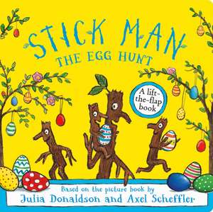 Stick Man The Egg Hunt de Julia Donaldson