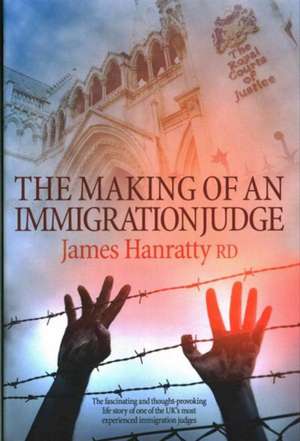 The Making Of An Immigration Judge de James Hanratty