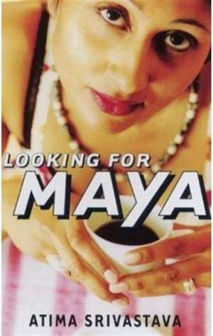 Looking for Maya de Atima Srivastava