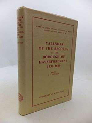 Calendar of the Records of the Borough of Haverfordwest, 1539-1660