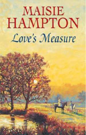 Love's Measure de Maisie Hampton