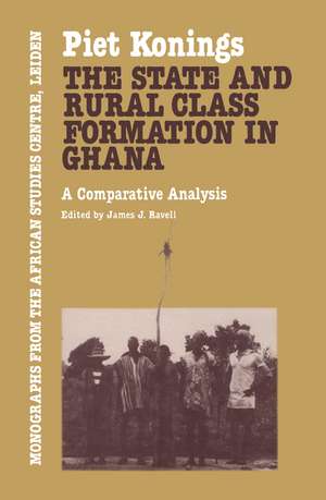 The State and Rural Class Formation in Ghana: A Comparative Analysis de Piet Konings