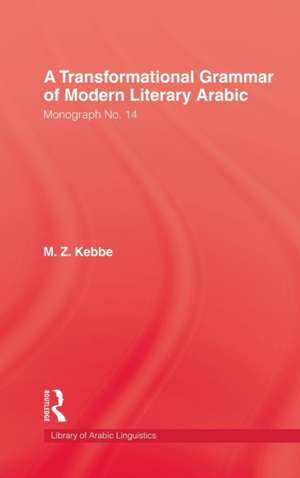 Transformational Grammar Of Modern Literary Arabic de M.Z. Kebbe