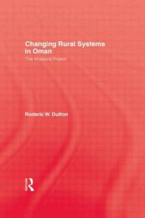 Changing Rural Systems In Oman de Dutton