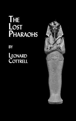 Lost Pharaohs de Leonard Cottrell