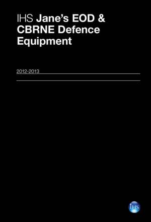 Ihs Jane's Eod & Cbrne Defence Equipment 12/13 de Neil Gibson Melanie Rovery