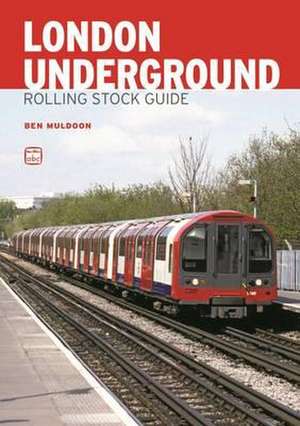 abc London Underground Rolling Stock Guide de Ben Muldoon