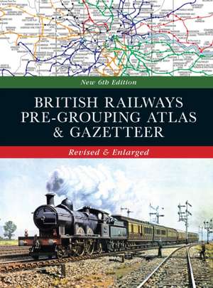 British Railways Pre-Grouping Atlas and Gazetteer 6th edition de Ian Allan Publishing Ltd