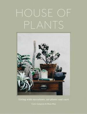 House of Plants de Rose Ray