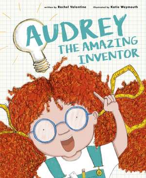 Audrey the Amazing Inventor de Rachel Valentine