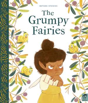 The Grumpy Fairies de Bethan Stevens