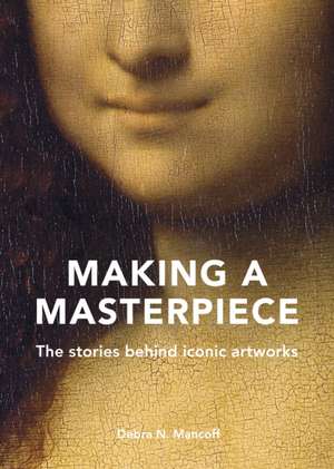 Making a Masterpiece de Debra N Mancoff