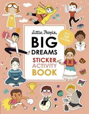 Little People, Big Dreams Sticker Activity Book de Maria Isabel Sanchez Vegara