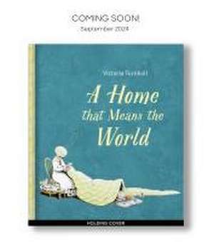 A Home That Means the World de Victoria Turnbull