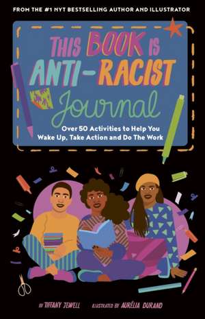 Jewell, T: This Book Is Anti-Racist Journal de Tiffany Jewell